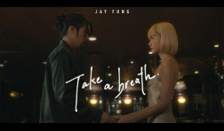 jayfung-take-a-breath-mv